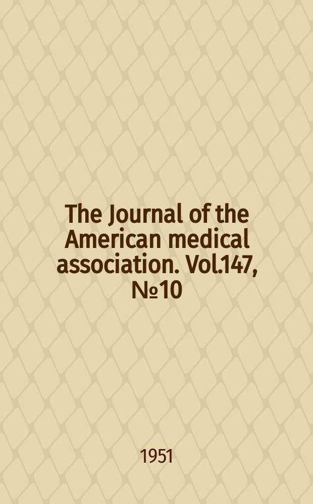The Journal of the American medical association. Vol.147, №10