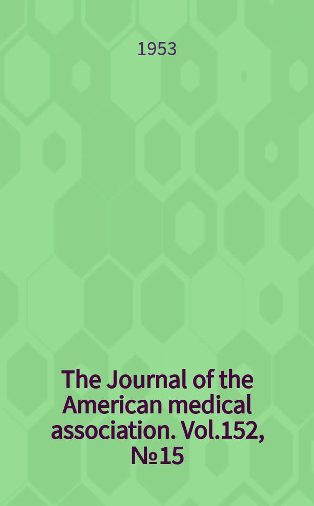 The Journal of the American medical association. Vol.152, №15