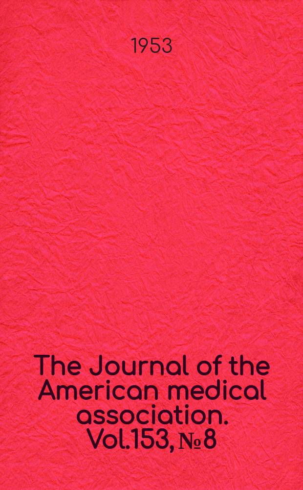 The Journal of the American medical association. Vol.153, №8