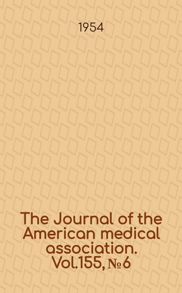 The Journal of the American medical association. Vol.155, №6