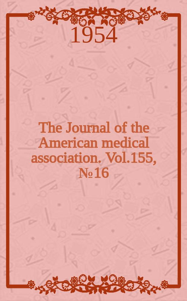 The Journal of the American medical association. Vol.155, №16