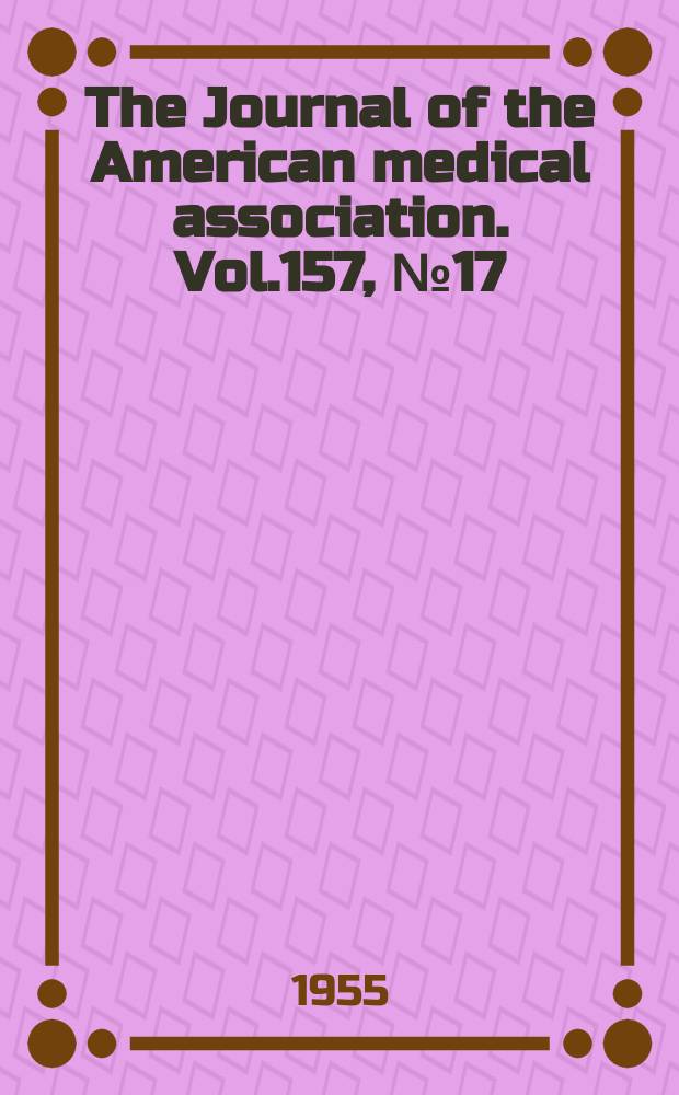 The Journal of the American medical association. Vol.157, №17