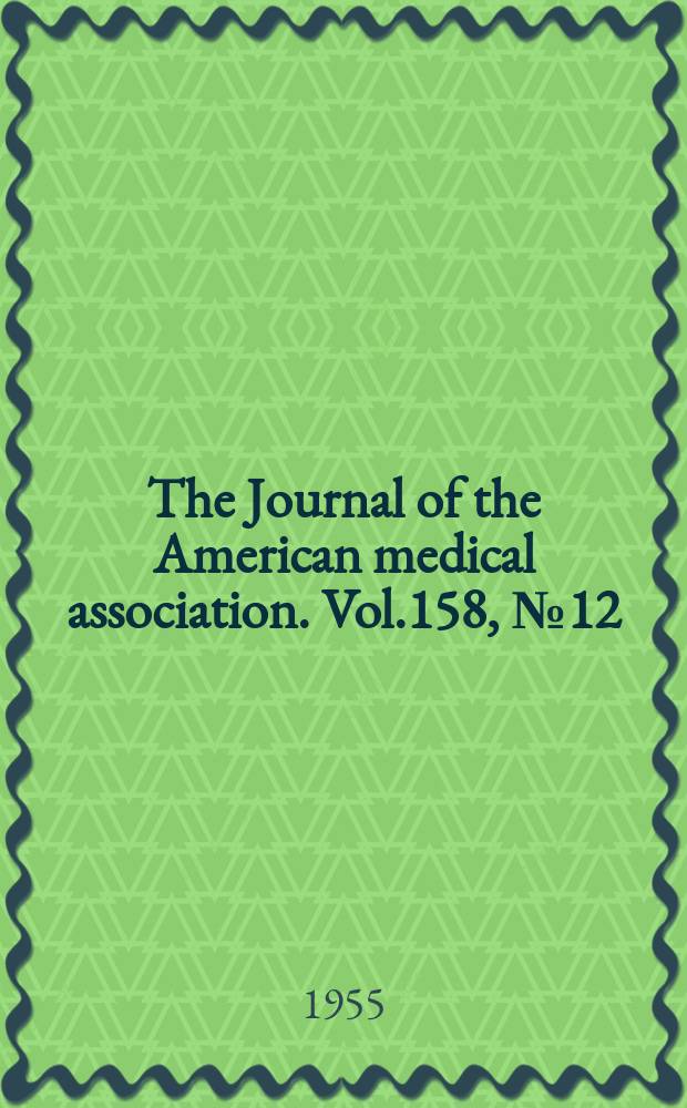 The Journal of the American medical association. Vol.158, №12