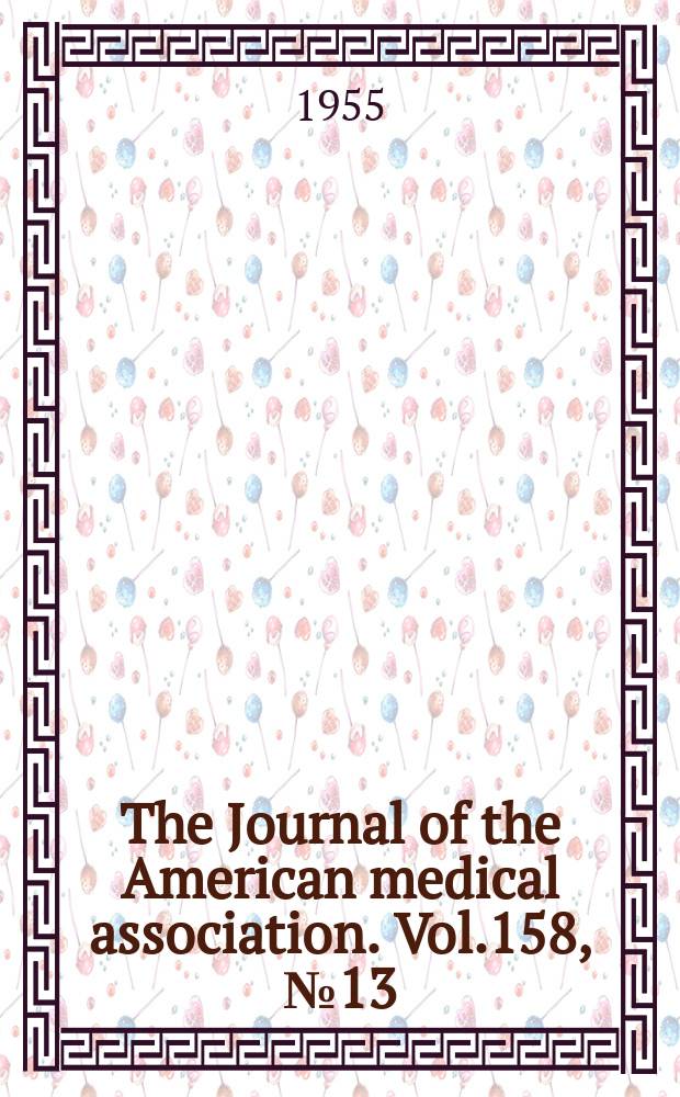 The Journal of the American medical association. Vol.158, №13