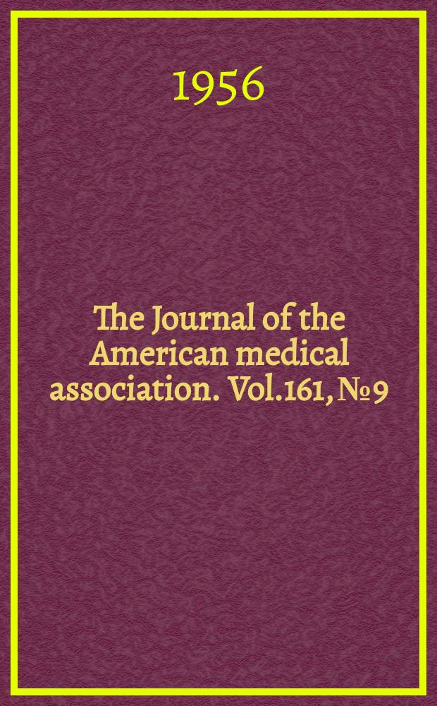 The Journal of the American medical association. Vol.161, №9