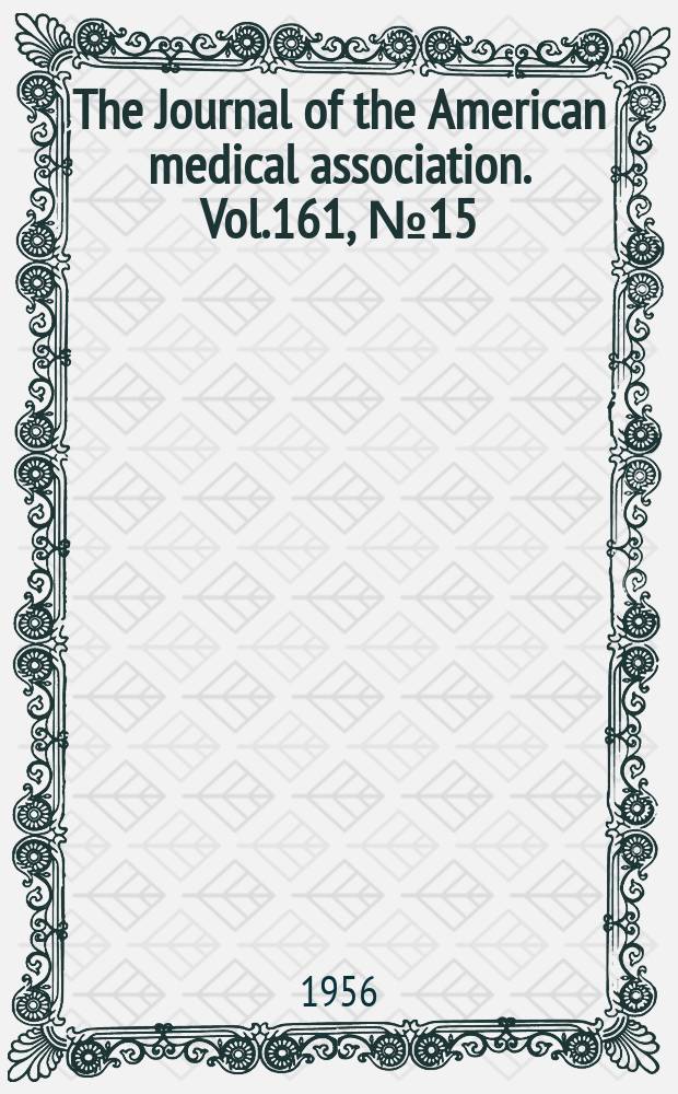 The Journal of the American medical association. Vol.161, №15