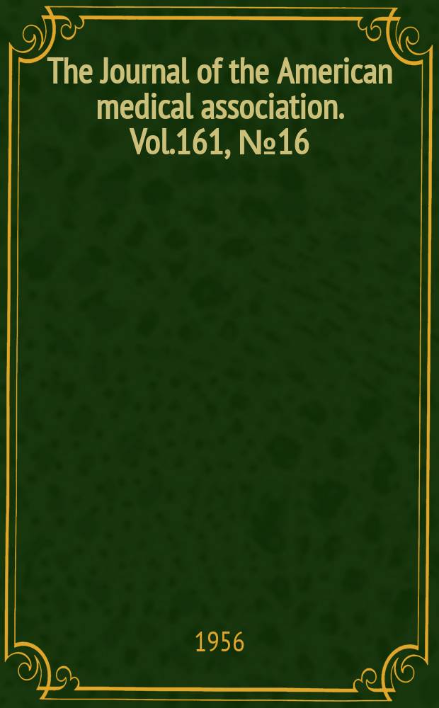 The Journal of the American medical association. Vol.161, №16