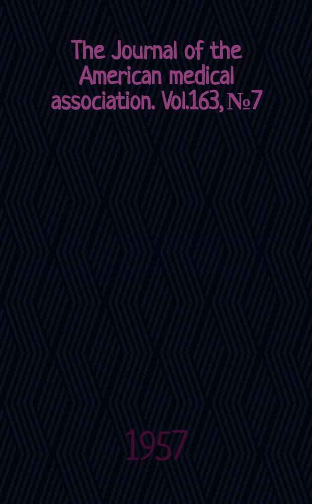 The Journal of the American medical association. Vol.163, №7