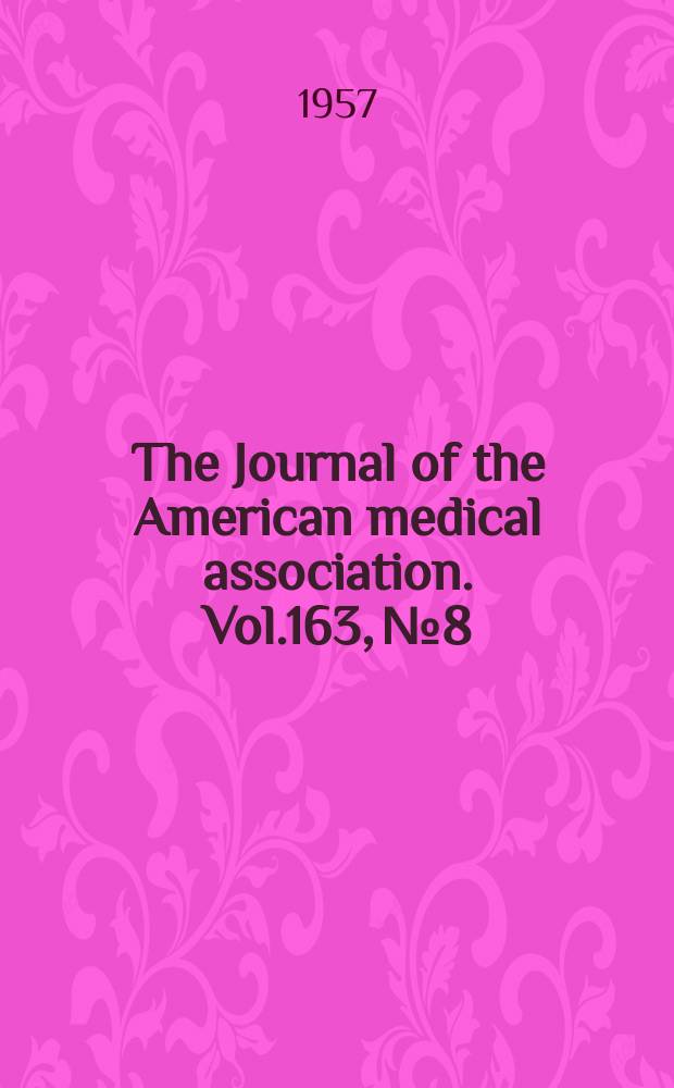 The Journal of the American medical association. Vol.163, №8