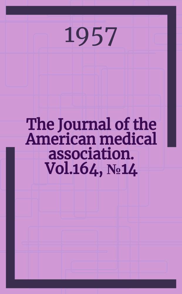 The Journal of the American medical association. Vol.164, №14