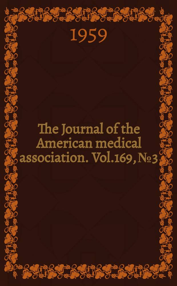 The Journal of the American medical association. Vol.169, №3