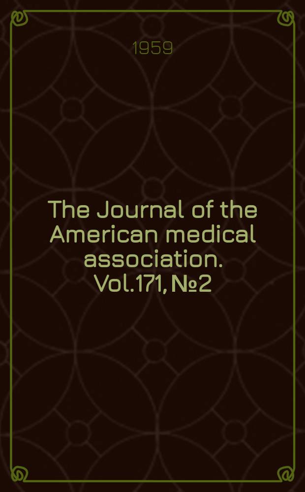 The Journal of the American medical association. Vol.171, №2