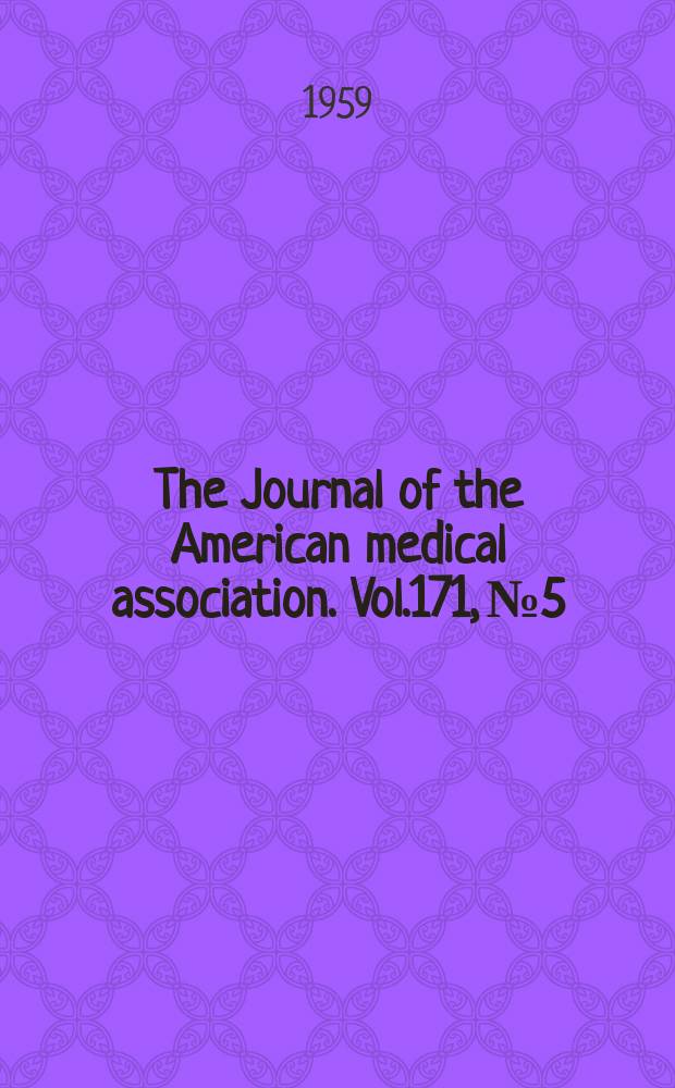 The Journal of the American medical association. Vol.171, №5