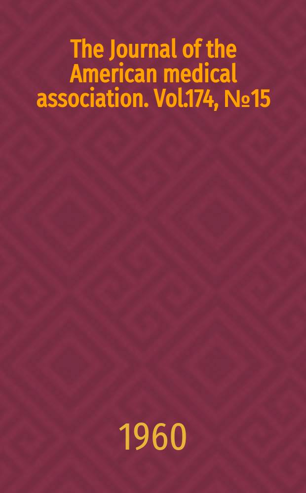 The Journal of the American medical association. Vol.174, №15