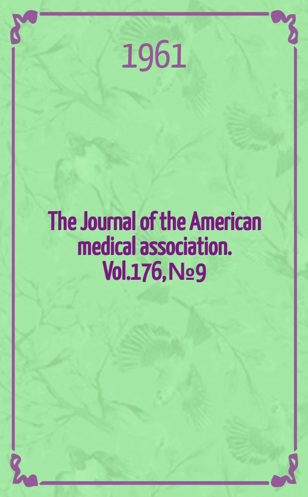 The Journal of the American medical association. Vol.176, №9