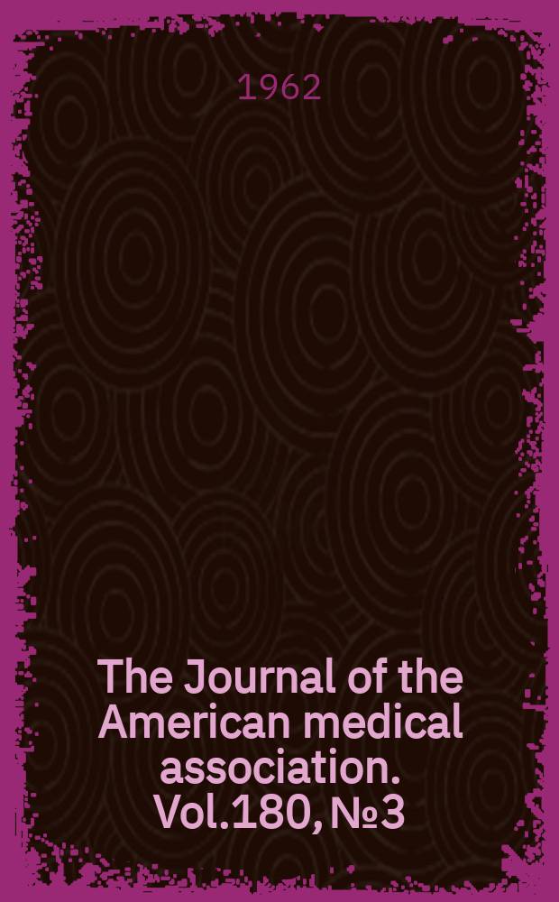 The Journal of the American medical association. Vol.180, №3