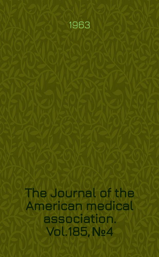 The Journal of the American medical association. Vol.185, №4