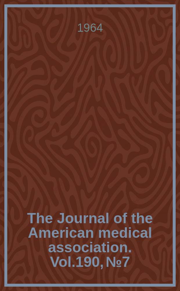 The Journal of the American medical association. Vol.190, №7