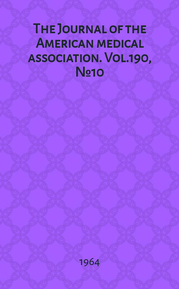 The Journal of the American medical association. Vol.190, №10