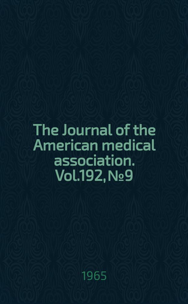 The Journal of the American medical association. Vol.192, №9