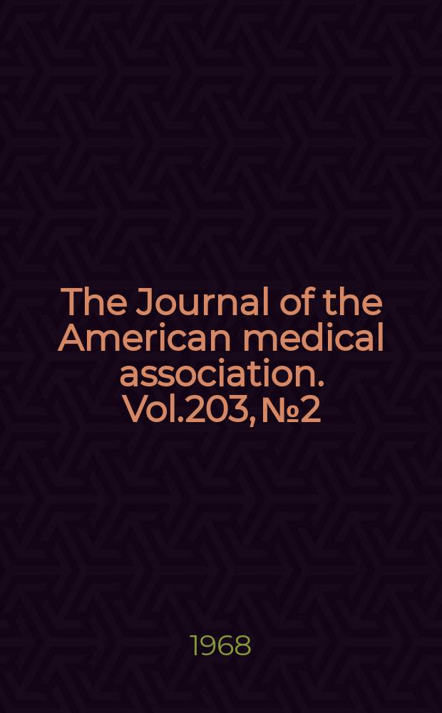 The Journal of the American medical association. Vol.203, №2