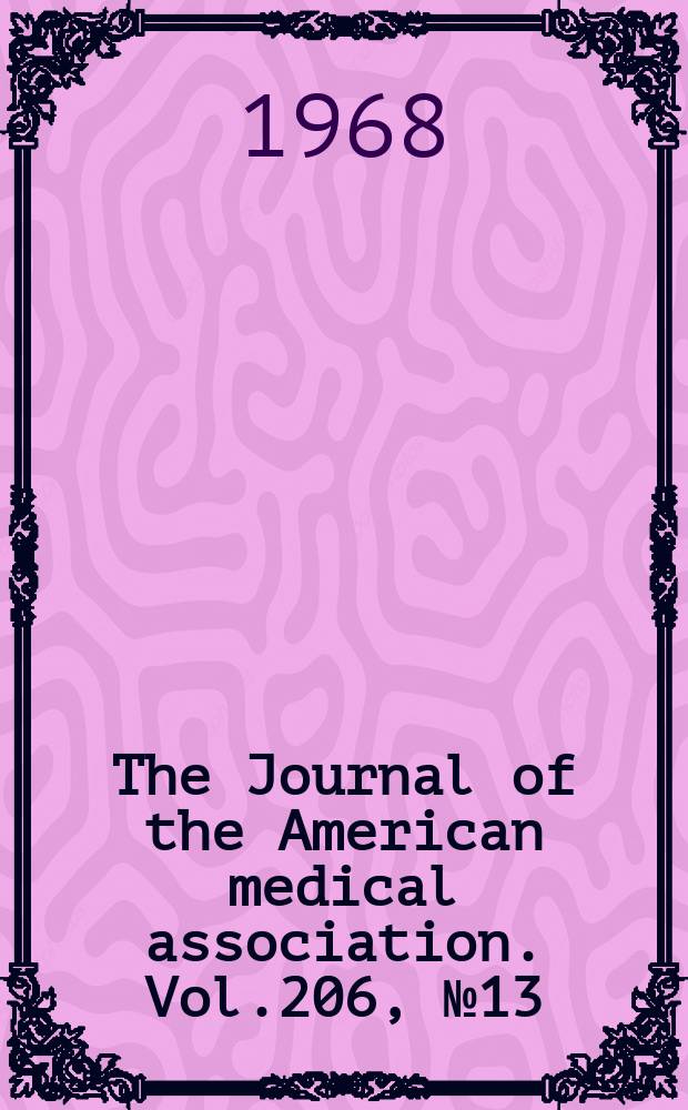 The Journal of the American medical association. Vol.206, №13