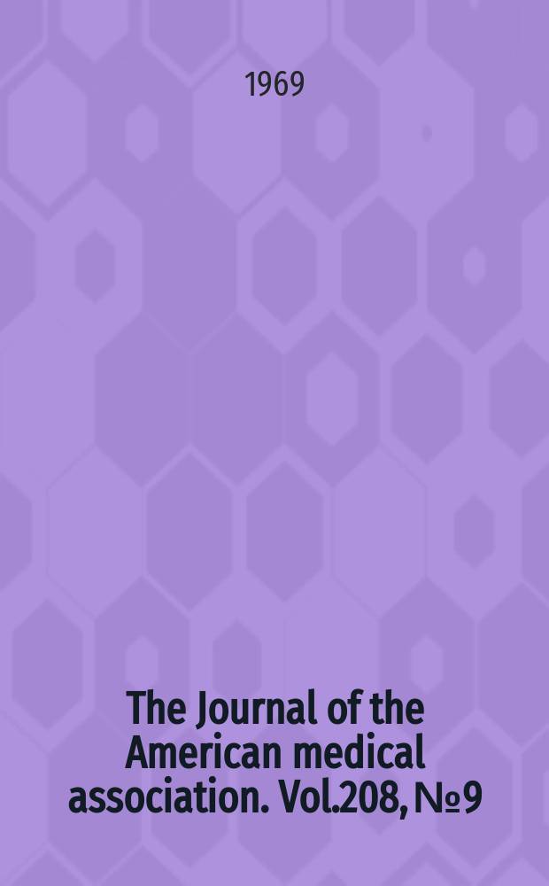 The Journal of the American medical association. Vol.208, №9