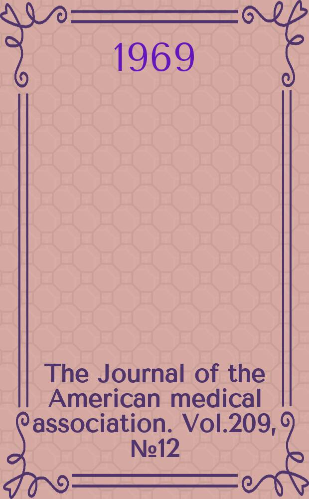 The Journal of the American medical association. Vol.209, №12