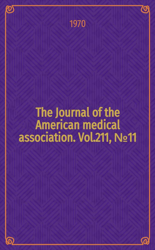 The Journal of the American medical association. Vol.211, №11