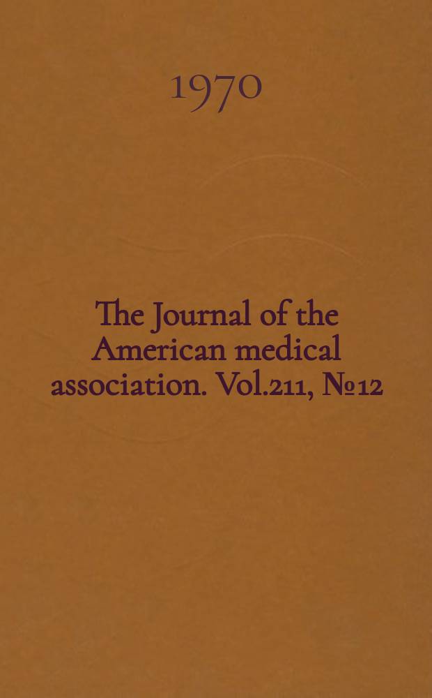 The Journal of the American medical association. Vol.211, №12