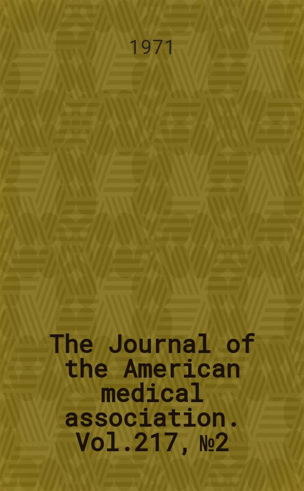 The Journal of the American medical association. Vol.217, №2