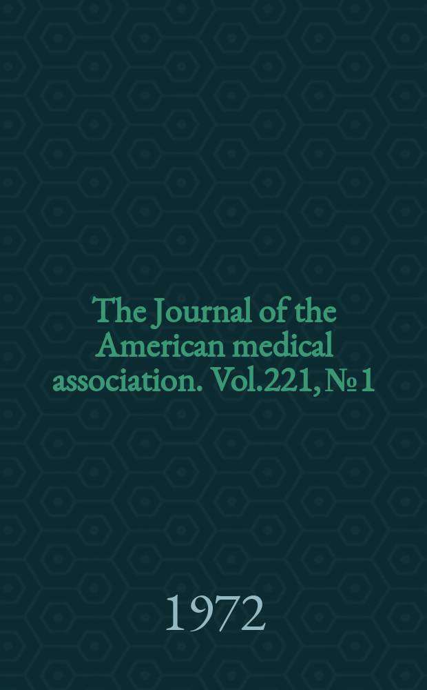 The Journal of the American medical association. Vol.221, №1