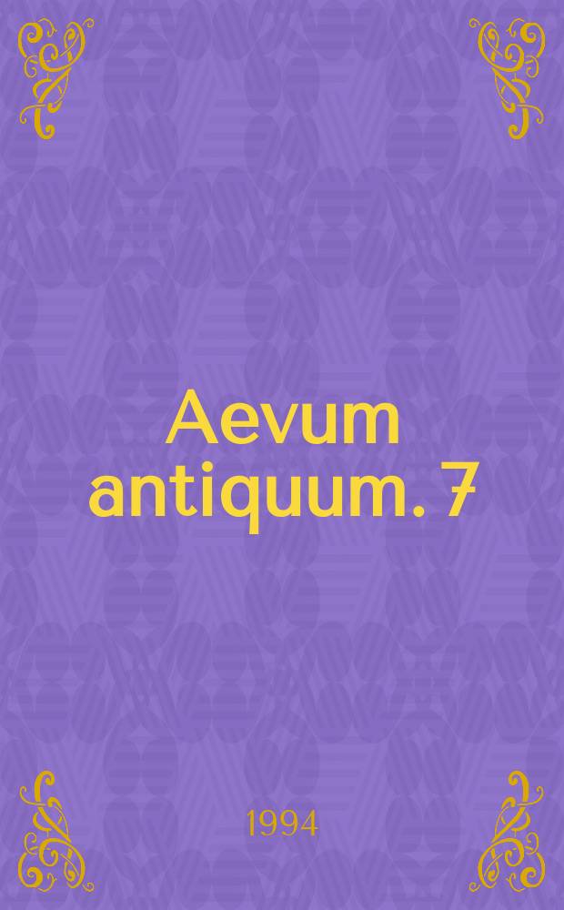 Aevum antiquum. 7