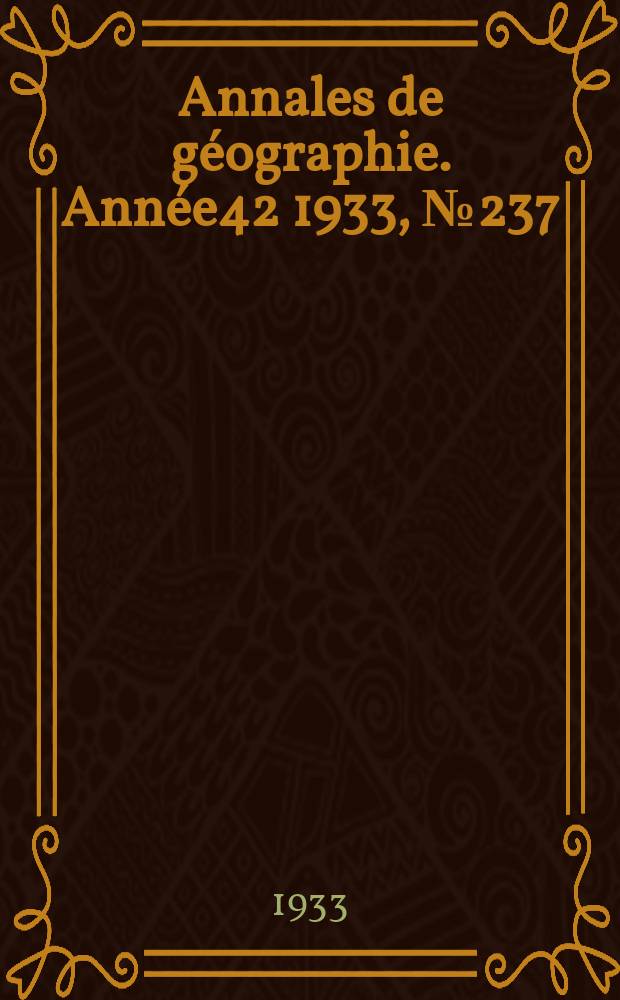 Annales de géographie. Année42 1933, №237