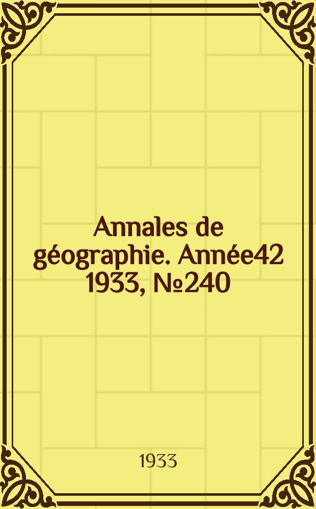 Annales de géographie. Année42 1933, №240
