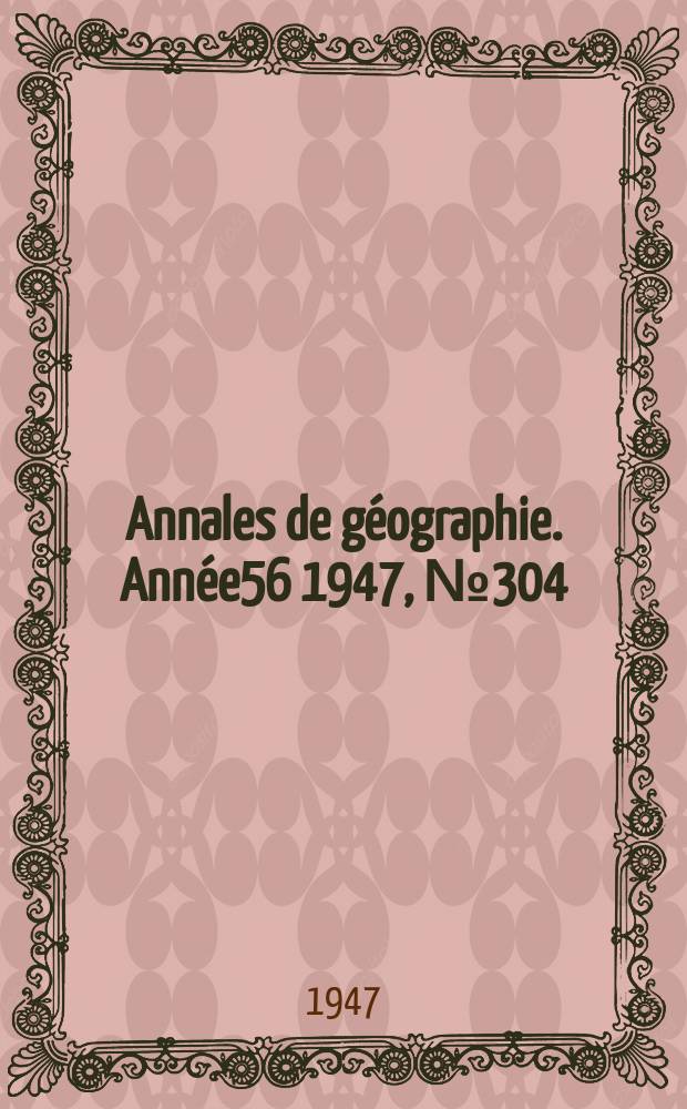 Annales de géographie. Année56 1947, №304