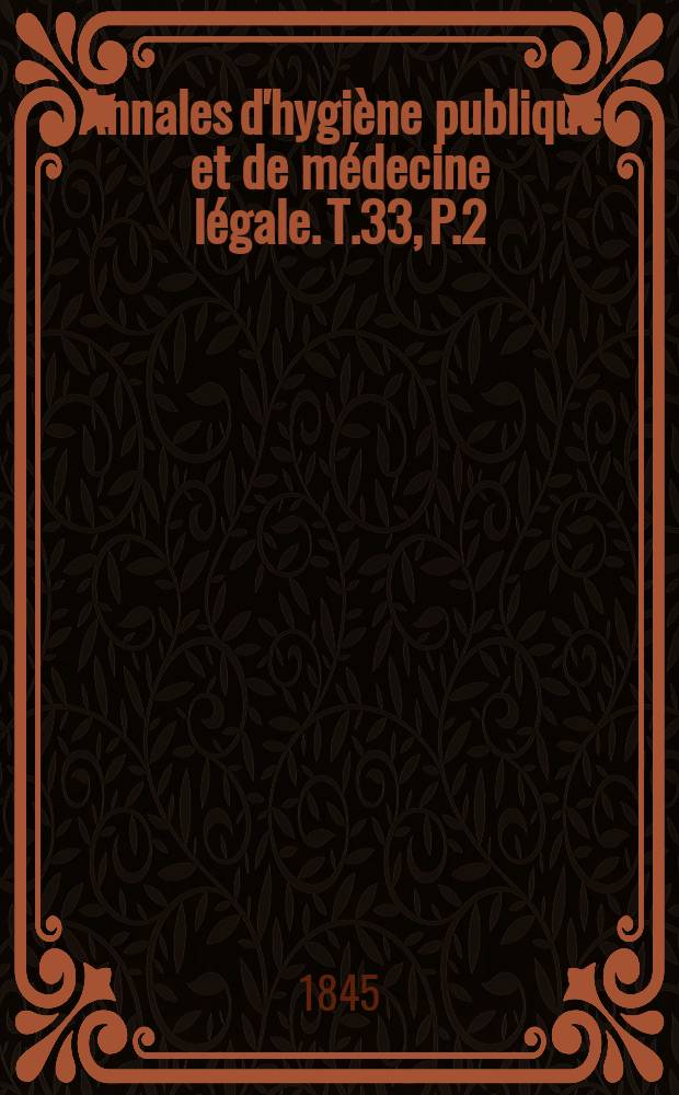 Annales d'hygiène publique et de médecine légale. T.33, P.2