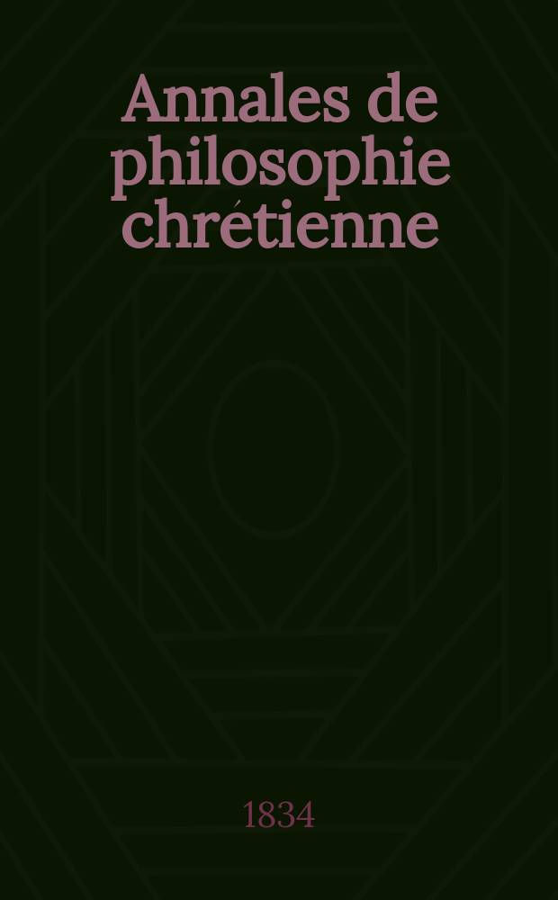 Annales de philosophie chrétienne : Recueil périodique. Année5 1834/1835, T.8, №45