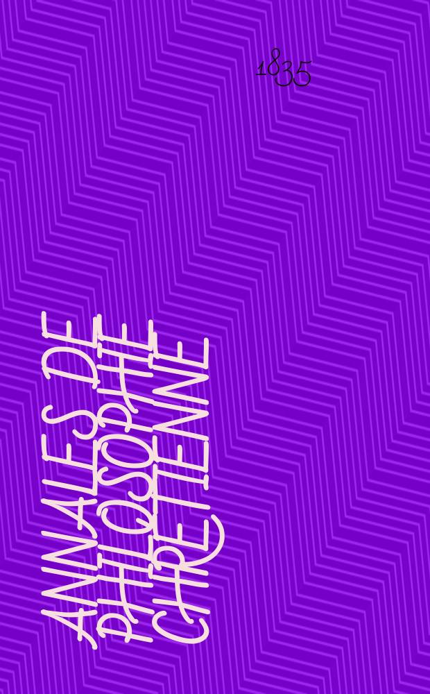 Annales de philosophie chrétienne : Recueil périodique. Année5 1834/1835, T.10, №58