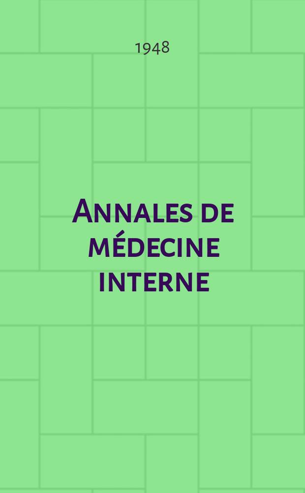 Annales de médecine interne : Bulletins et mémoires de la Soc. médicale des hôpitaux de Paris. Sér.4 Année 64 1948, №3/4