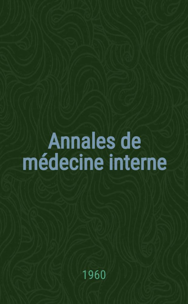 Annales de médecine interne : Bulletins et mémoires de la Soc. médicale des hôpitaux de Paris. Année76 1960, №3