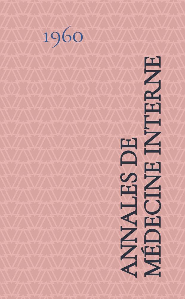 Annales de médecine interne : Bulletins et mémoires de la Soc. médicale des hôpitaux de Paris. Année76 1960, №29