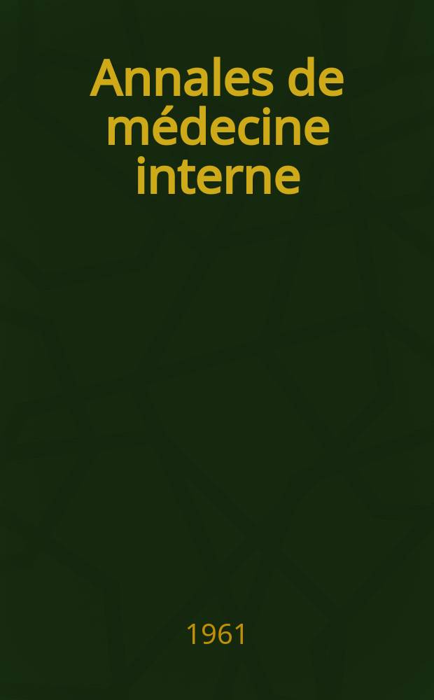 Annales de médecine interne : Bulletins et mémoires de la Soc. médicale des hôpitaux de Paris. Année77 1961, №21