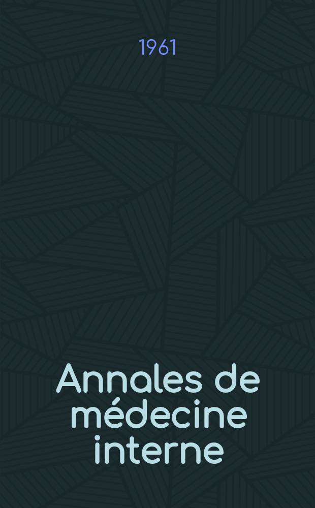 Annales de médecine interne : Bulletins et mémoires de la Soc. médicale des hôpitaux de Paris. Année77 1961, №27