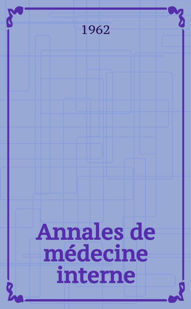Annales de médecine interne : Bulletins et mémoires de la Soc. médicale des hôpitaux de Paris. Année78 1962, №4