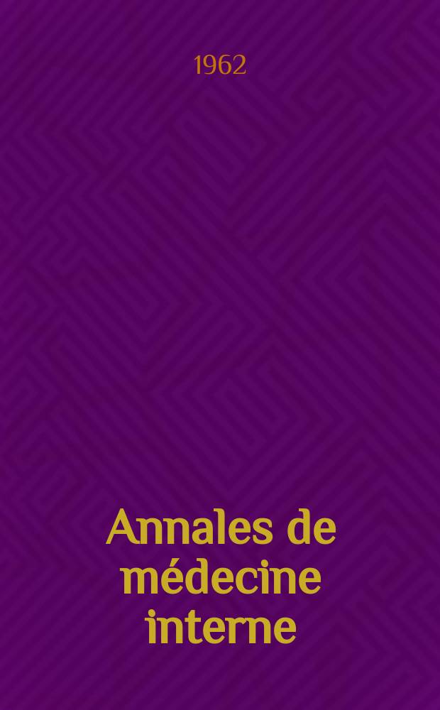 Annales de médecine interne : Bulletins et mémoires de la Soc. médicale des hôpitaux de Paris. Année78 1962, №6