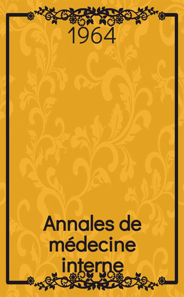 Annales de médecine interne : Bulletins et mémoires de la Soc. médicale des hôpitaux de Paris. Année115 1964, №1