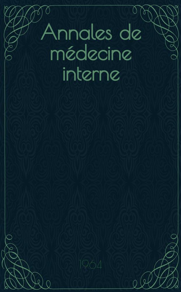 Annales de médecine interne : Bulletins et mémoires de la Soc. médicale des hôpitaux de Paris. Année115 1964, №3