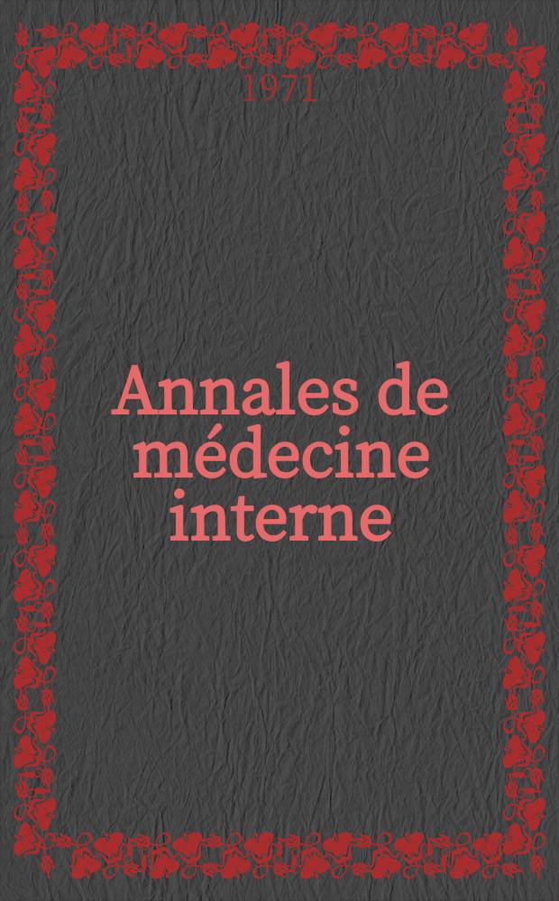 Annales de médecine interne : Bulletins et mémoires de la Soc. médicale des hôpitaux de Paris. Année122 1971, №11