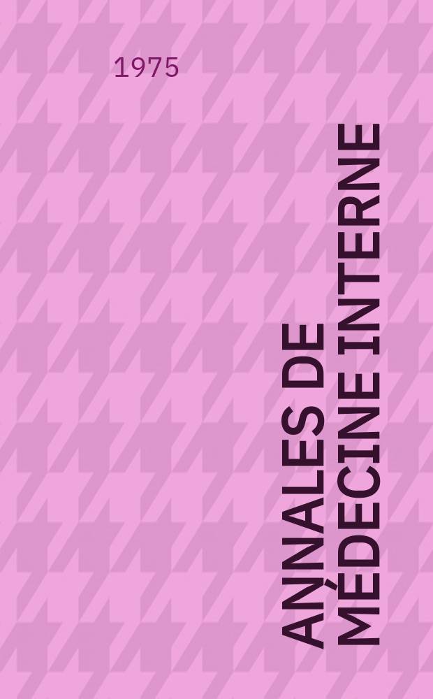 Annales de médecine interne : Bulletins et mémoires de la Soc. médicale des hôpitaux de Paris. A.126 1975, №9
